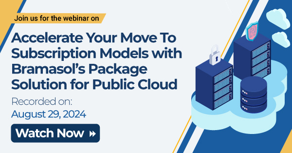 https://ignitepossible.bramasol.com/blog/accelerate-your-move-to-subscription-models-with-bramasols-package-solution-for-public-cloud